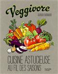 Veggivore : cuisine astucieuse au fil des saisons
