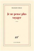 Je ne pense plus voyager