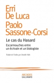 Le cas du hasard: escarmouches entre un écrivain et un biologiste