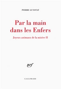 Par la main dans les Enfers/Joyeux animaux de la misère II