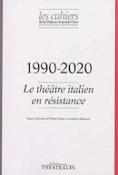 1990-2020 : le théâtre italien en résistance
