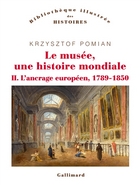 Le Musée, une histoire mondiale 2. L'ancrage européen 1789-1850