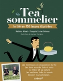 Tea sommelier : le thé en 160 leçons illustrées