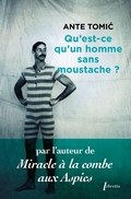 Qu'est-ce qu'un homme sans moustache?